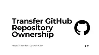 How To Transfer GitHub Repository Ownership