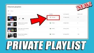 How to Change Public Playlists to Private Playlists for YouTube?