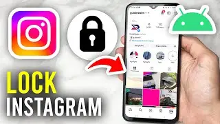 How To Lock Instagram App On Android - Full Guide