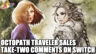 Nintendo Switch - Octopath Traveler Sales Info & Take-Two Switch Games 