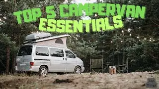 Top 5 Campervan Essentials