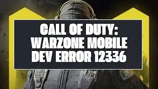 How To Resolve Call Of Duty: Warzone Mobile Dev Error 12336?