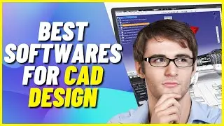 3 Best Softwares For CAD Design | Which Is Best For You?