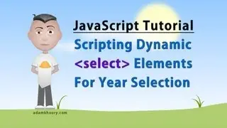 JavaScript Tutorial - Dynamic Select Year List Script HTML Form Elements