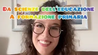 Da SCIENZE DELL’EDUCAZIONE a FORMAZIONE PRIMARIA.  Tutto ciò che devi sapere 😃