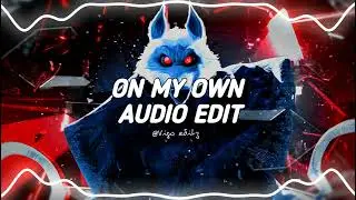 on my own - darci [Edit audio]