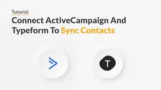 Quickwork | Tutorial: Connect ActiveCampaign and Typeform to Sync Contacts