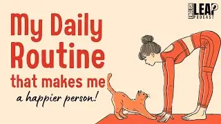 English Podcast For Learning English | My Daily Routine | Improve Your English |English Leap Podcast