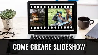 Come creare slideshow - provalo GRATIS!