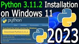 How to Install Python 3.11.2 on Windows 11 [ 2023 Update ] Complete Guide