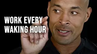 WHEN YOU WEREN'T GIVEN THE GIFTS. WORK EVERY WAKING HOUR - David Goggins Motivational Speech