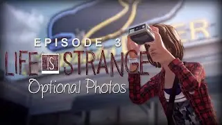 Life Is Strange Episode 3 ALL OPTIONAL PHOTOS Camera Eye Achievement Trophy Guide Chaos Theory