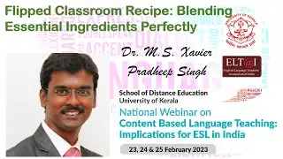 Flipped Classroom Recipe: Blending Essential Ingredients Perfectly | Dr. M.S. Xavier Pradheep Singh