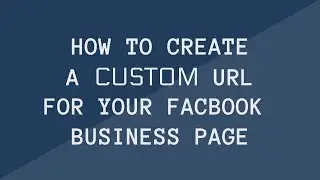 How to Create a Custom URL on a Facebook Page