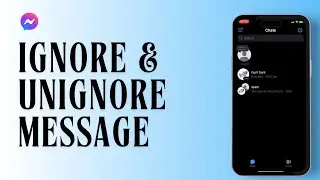 How to Ignore & Unignore Messages in Messenger