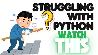 Struggling with Python? Please Watch till End!