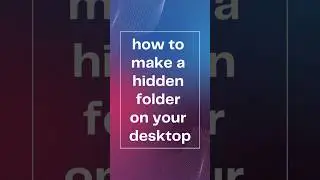 Magic! Make a secret, hidden folder on your desktop!