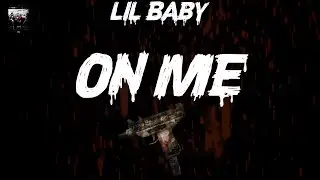 Lil Baby - On Me