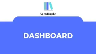 AccuBooks Accounting & ERP Systems - Dashboard - Training Video