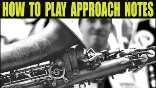 HOW TO PLAY APPROACH NOTES