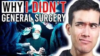 Why I DIDN'T... General Surgery