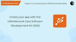 Lesson 4: Connecting to USB Devices Remotely