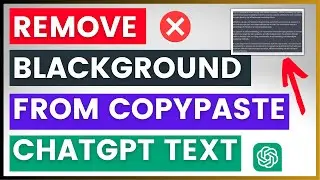 How To Remove Black Background From Copy Pasted ChatGPT Text? [in 2024]