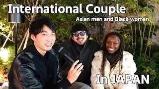 International Couple in Japan / Japanese Asian Men and French Black Women