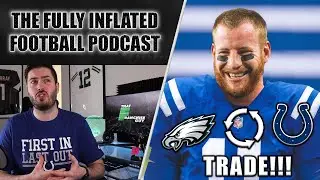 Carson Wentz Traded To The Colts! My Reactions