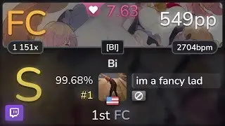 🔴 7.6⭐ im a fancy lad | Rish feat. Choko - Bi [BI] 99.68% (#1 549pp FC) - osu!