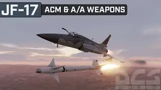 DCS | JF-17 ACM & A/A Weapons