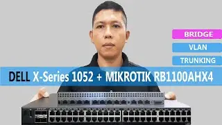 CARA SETTING VLAN, TRUNKING, DI ROUTER MIKROTIK RB1100AHX4 & SWITCH DELL X1052