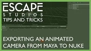 Tips and Tricks - Exporting an animated camera from Maya to Nuke