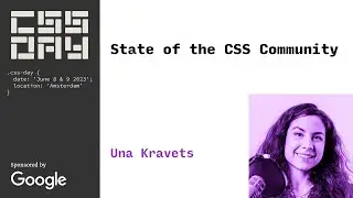 State of the CSS Community | Una Kravets | CSS Day 2023