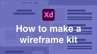 How to create a wireframe kit in Adobe XD