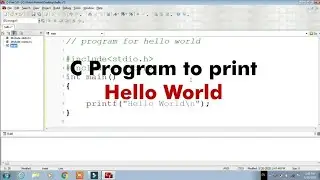 C Program to Print Hello World | First C Program | Hello World in C