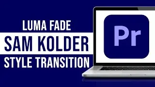 Easy Luma Fade Transition in Premiere Pro (Sam Kolder Luma Fade Transition)