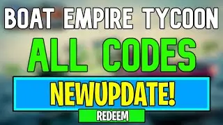 New Boat Empire Tycoon Codes | Roblox Boat Empire Tycoon Codes (May 2024)