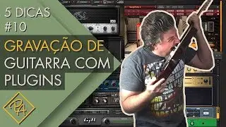 Gravação de guitarra com plugins - 5 Dicas (2018)