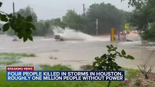 At least 4 deaths in Houston, official says, as storms bring life-threatening flood risk