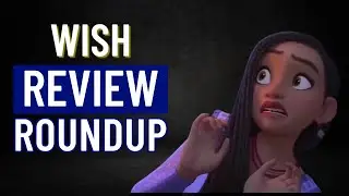 Wish Review Roundup | Disney Worst Thanksgiving Film?