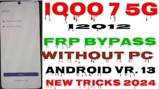 IQOO 7 { i 2012 } 5G FRP BYPASS WITHUT COMPUTER ANDROID VR. 13 100% WARKINK TRICK EASY METHUD 2024