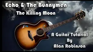 How to play: The Killing Moon by Echo & The Bunnymen - Acoustically (Ft. Jason on lead etc.)