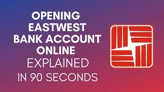 How To Open Eastwest Bank Account Online? (2024)
