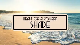 Heart of a Coward - Shade (Suffer B*tch) (Paul Baldhill cover)