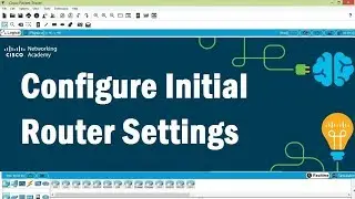 Packet Tracer V7.2 - Configure Initial Router Settings