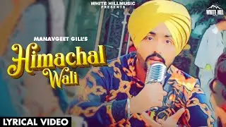 HIMACHAL WALI | Manavgeet Gill | Hakeem
