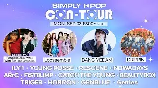 [LIVE] SIMPLY K-POP CON-TOUR | Loossemble, BANG YEDAM, DRIPPIN, RESCENE, NOWADAYS, ARrC, HORI7ON