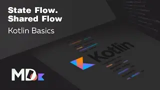 Kotlin Flow. SharedFlow. StateFlow [Ru, Kotlin] / Мобильный разработчик