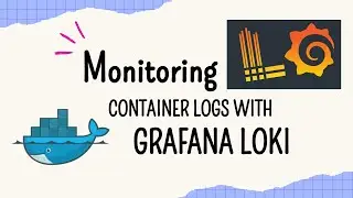 Monitoring Docker Container Logs with Grafana Loki